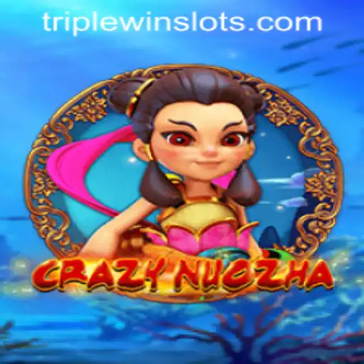 Exploring the Exciting World of CrazyNuoZha and TRIPLEWIN SLOTS